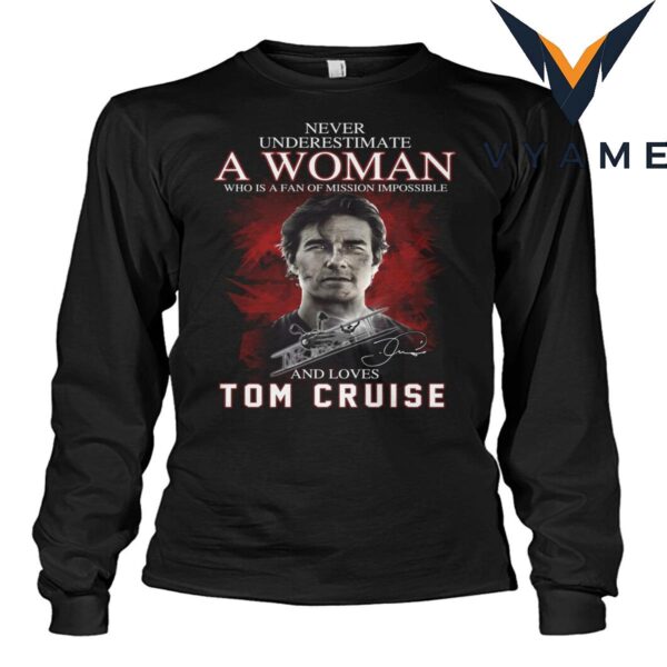 Mission Impossible Fan T-Shirt – Never Underestimate a Woman Who Loves Tom Cruise