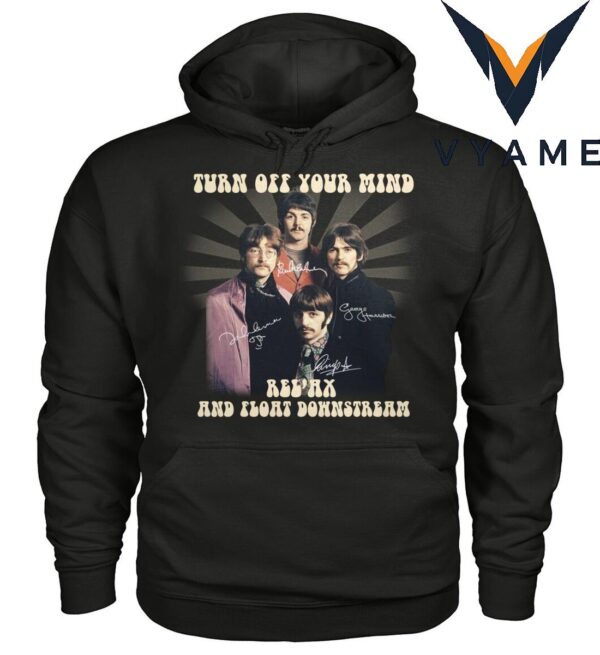TURN OFF YOUR MIND RELAX AND FLOAT DOWNSTREAM The Beatles T-Shirt